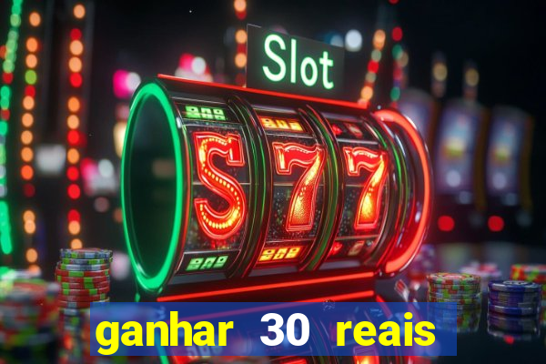 ganhar 30 reais agora no pix